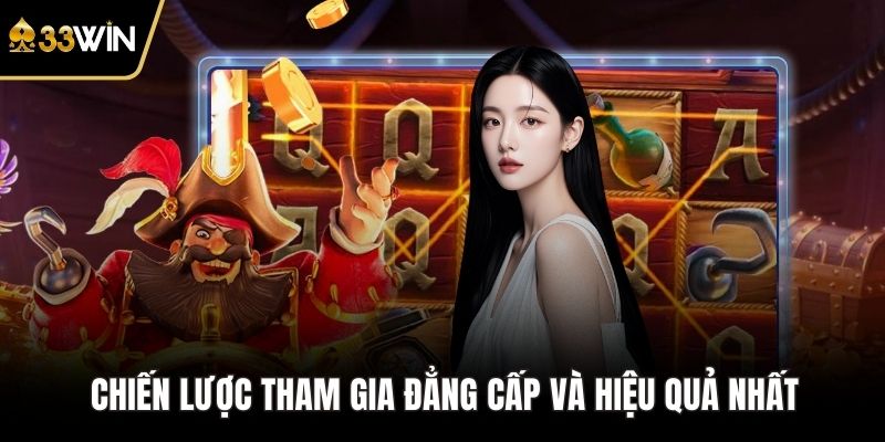 Chiến lược tham gia đẳng cấp và hiệu quả nhất 