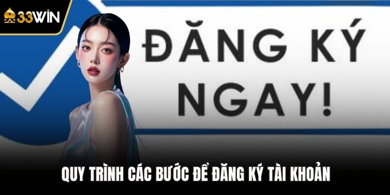 Quy trình các bước để đăng ký tài khoản
